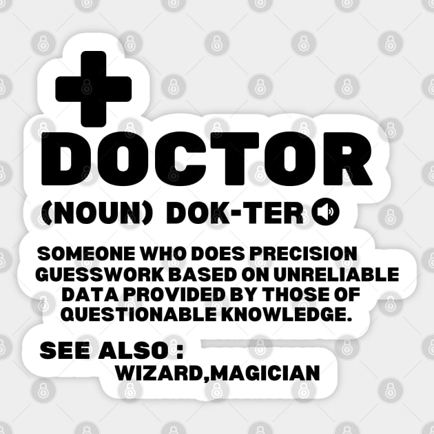 Funny Doctor's Definition - Humorous Medical Professional Saying Gift Idea for Doctor Dad Sticker by KAVA-X